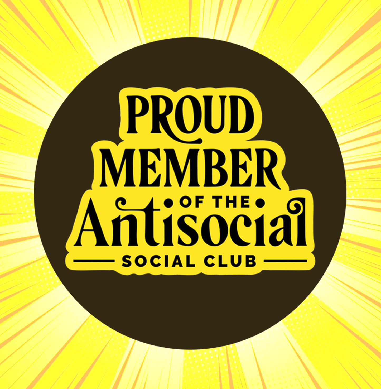 Proud Member Of the Antisocial