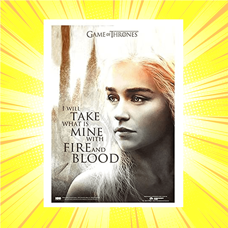 GOT Daenerys Quote I Will Take What Is Mine With Fire And Blood Mini Poster - www.entertainmentstore.in
