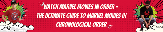 Watch marvel movies in order - The Ultimate Guide to Marvel Movies in Chronological Order