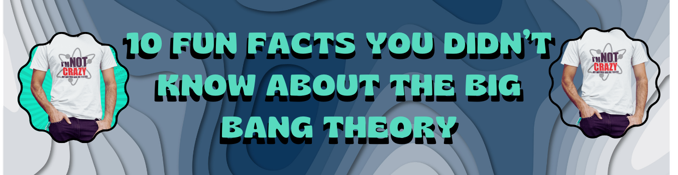 10 Fun Facts You Didn’t Know About The Big Bang Theory