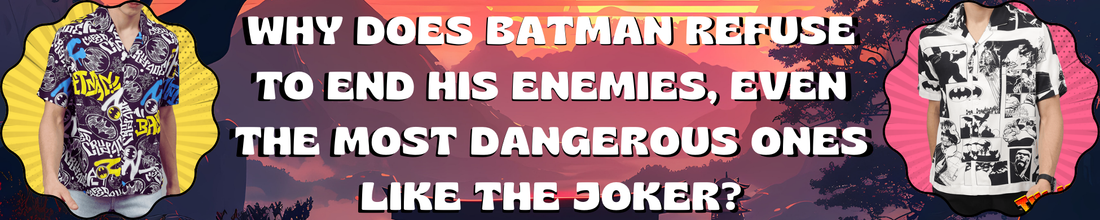 Why Does Batman Refuse to End His Enemies, Even the Most Dangerous Ones Like the Joker