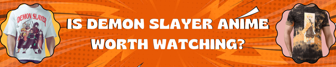 Is Demon Slayer Anime Worth Watching?