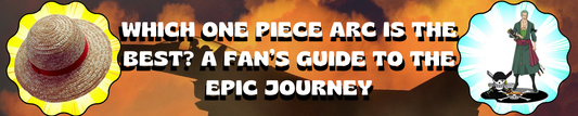 Which One Piece Arc Is the Best? A Fan’s Guide to the Epic Journey