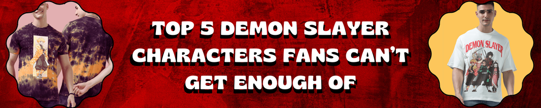 Top 5 Demon Slayer Characters Fans Can’t Get Enough Of