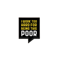 The I Work Too Hard Pin - www.entertainmentstore.in