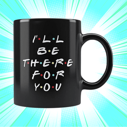 Friends TV Series I ll Be There For You Patch Coffee Mug - www.entertainmentstore.in