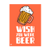 Wish You Were Beer Fridge Magnet - www.entertainmentstore.in