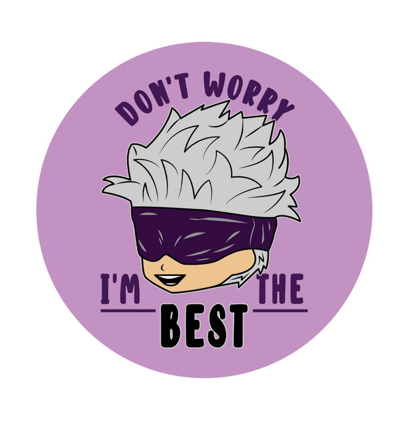  Dont Worry I m The Best Button Badge