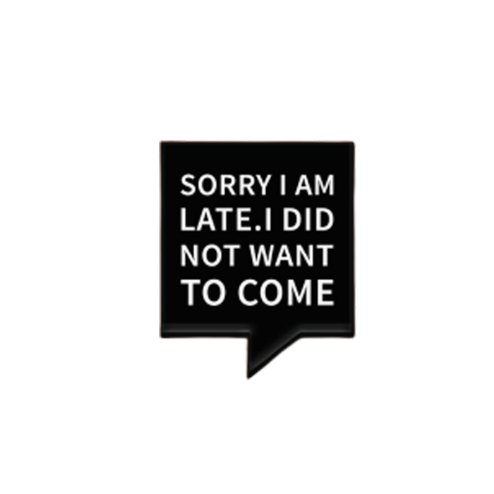 Sorry I Am Late Pin - www.entertainmentstore.in