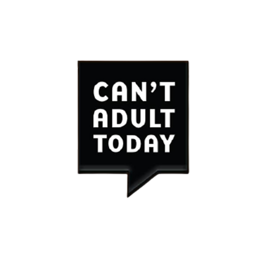 Cant Adult Today Pin - www.entertainmentstore.in
