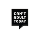 Cant Adult Today Pin - www.entertainmentstore.in
