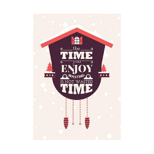 The Time You Enjoy Wasting Art Print - www.entertainmentstore.in