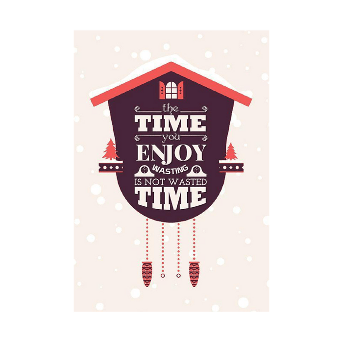 The Time You Enjoy Wasting Art Print - www.entertainmentstore.in