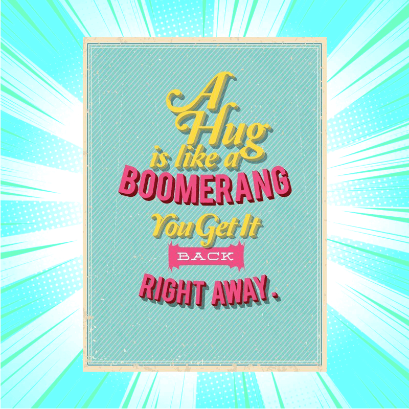 A Hug Is Like a Boomerang Mini Poster - www.entertainmentstore.in