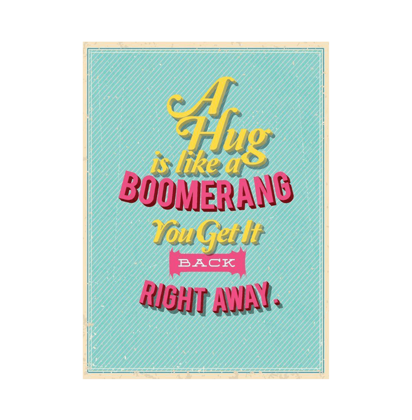 A Hug Is Like a Boomerang Mini Poster - www.entertainmentstore.in