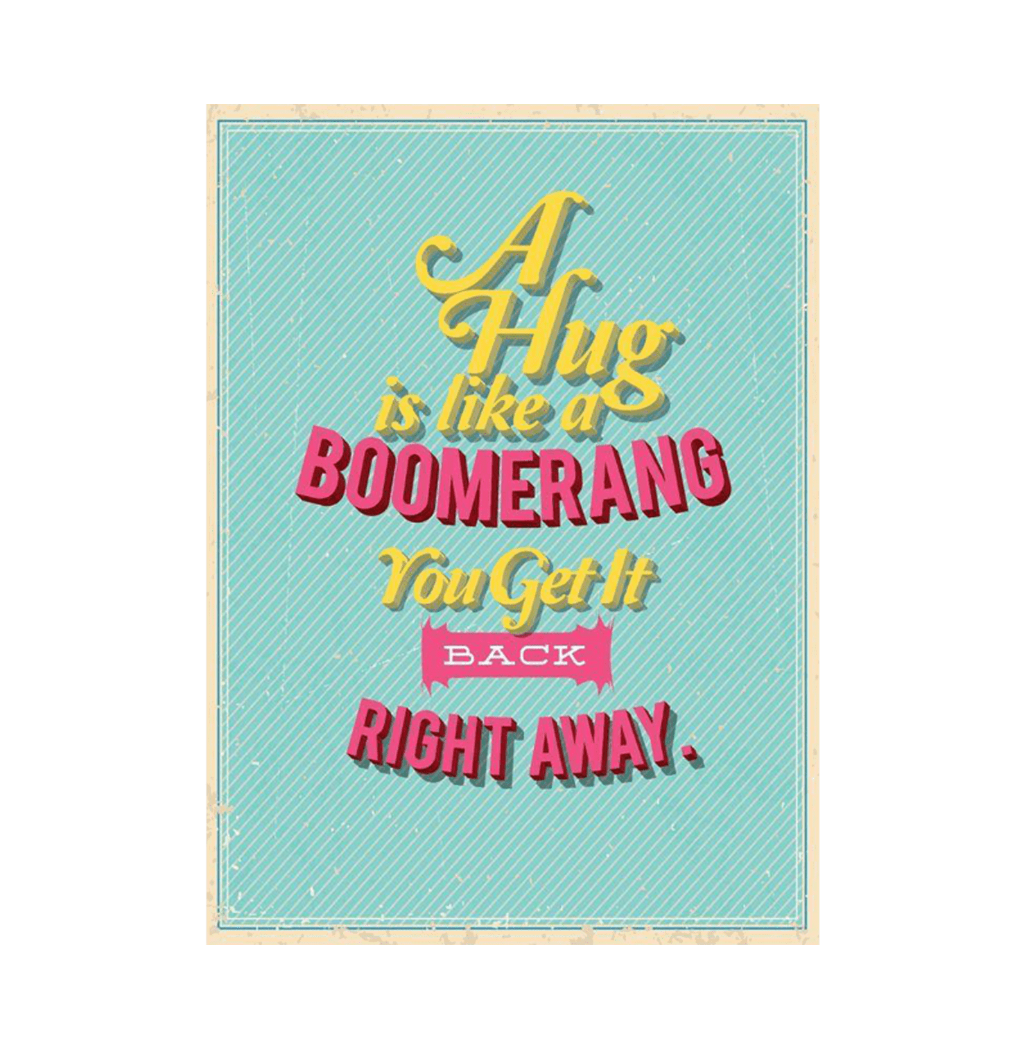 A Hug Is Like a Boomerang Mini Poster - www.entertainmentstore.in