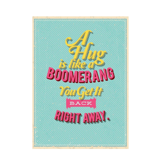 A Hug Is Like a Boomerang Mini Poster - www.entertainmentstore.in