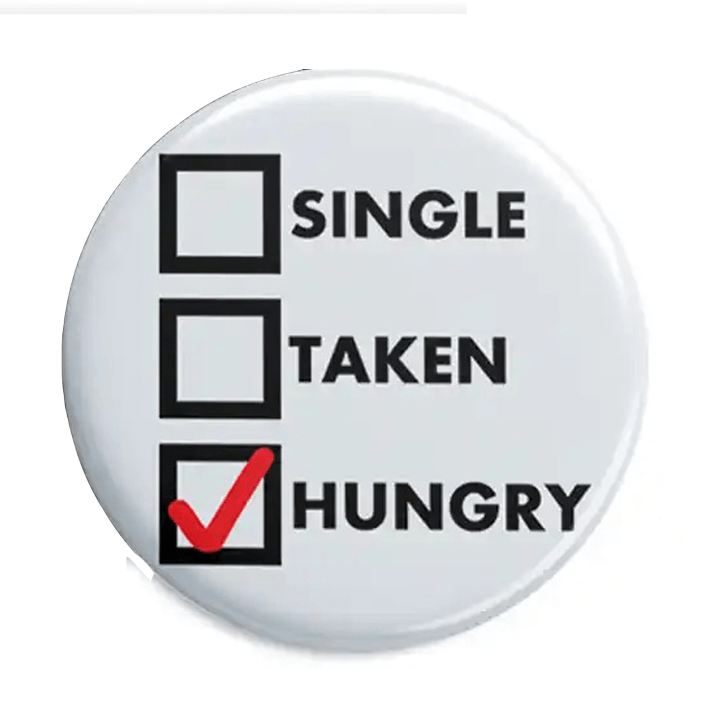 Dot Badge Single Taken Hungry Pin Back Button Badge