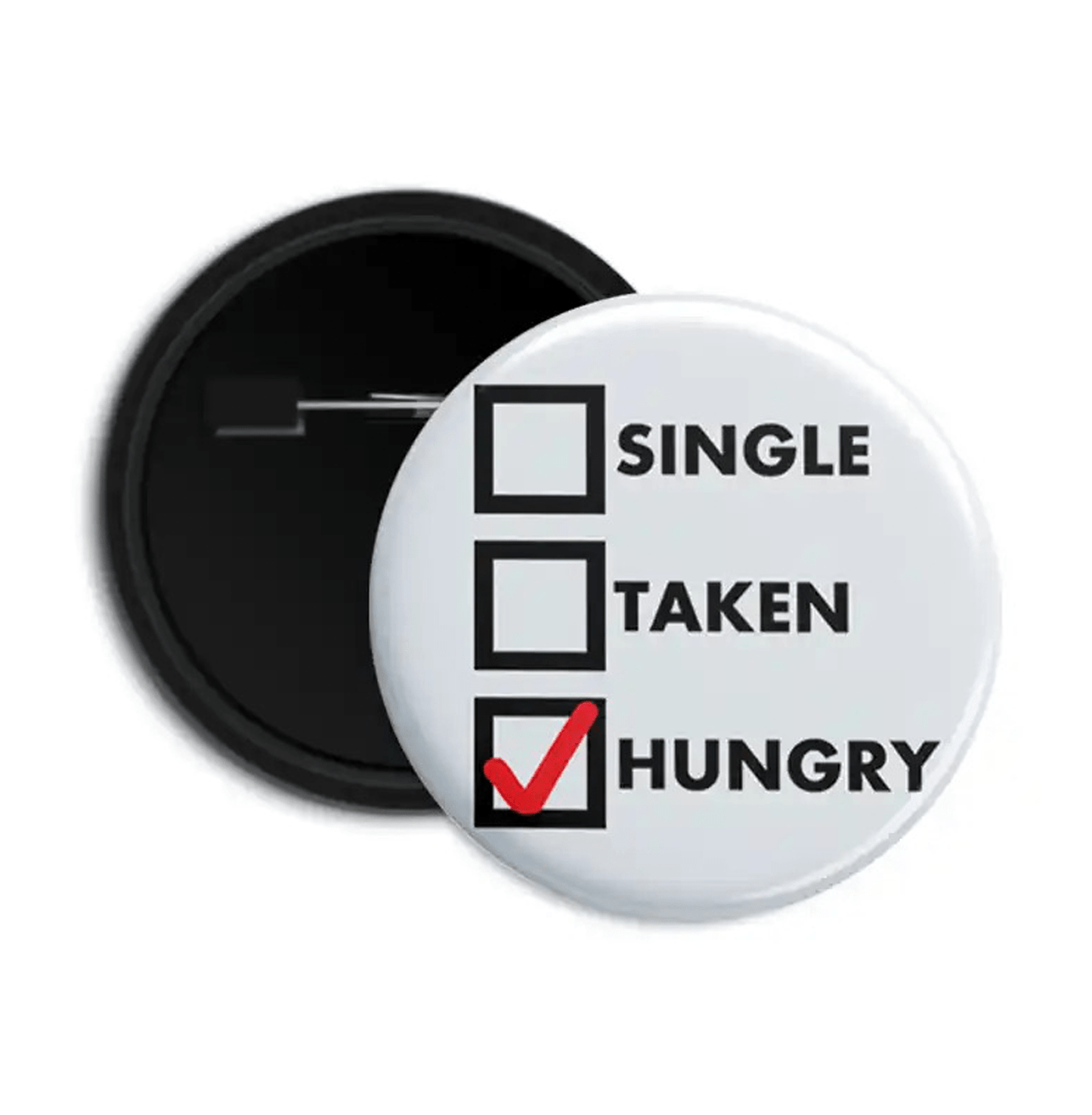 Dot Badge Single Taken Hungry Pin Back Button Badge