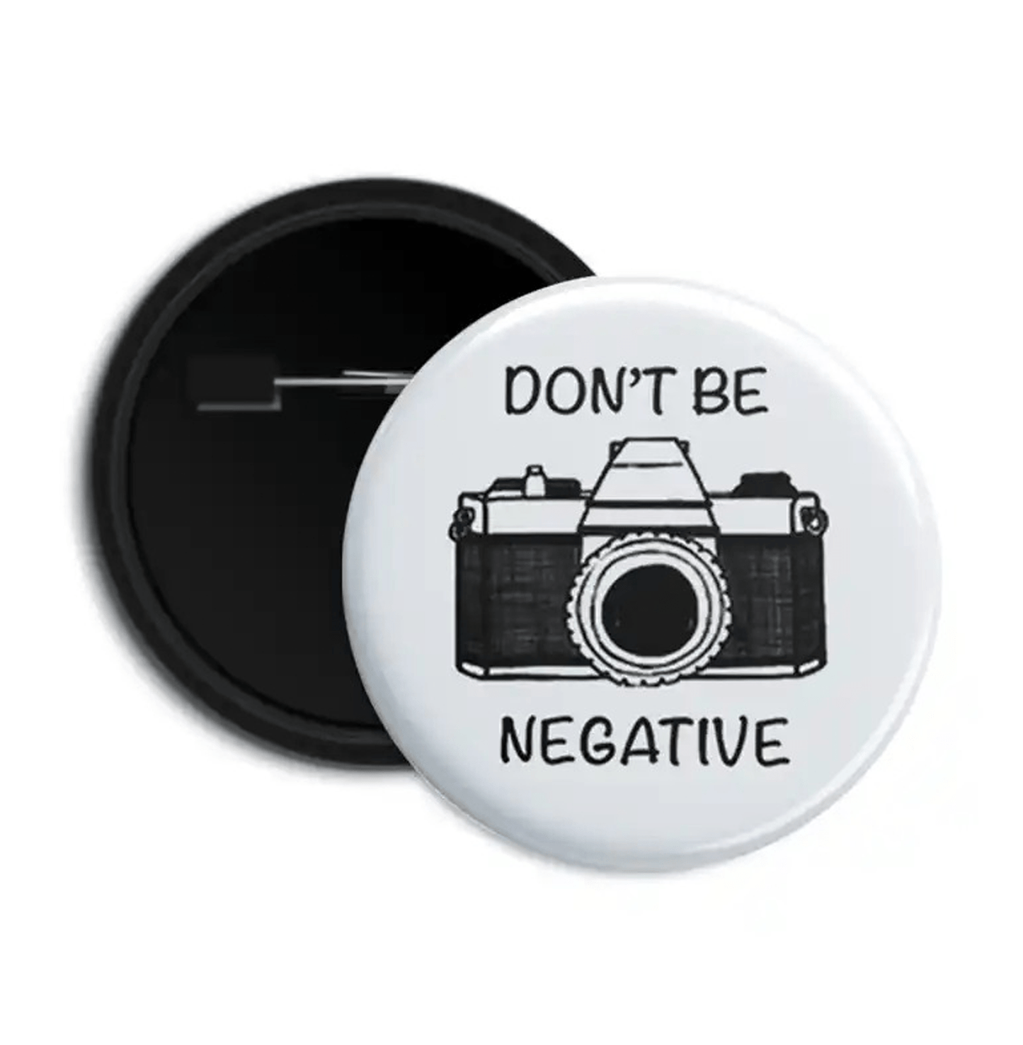 Dot Badge Don t Be Negative Photography Round Button Badge