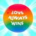 Love Always Wins Fridge Magnet - www.entertainmentstore.in