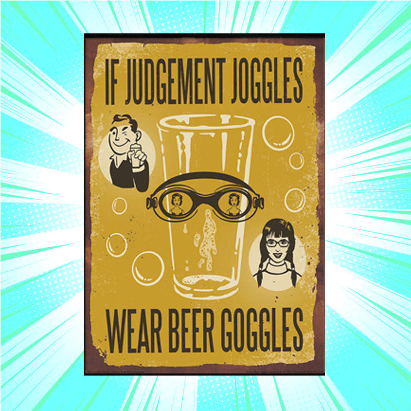 Judgement Joggles Wear Beer Goggles Art Print - www.entertainmentstore.in