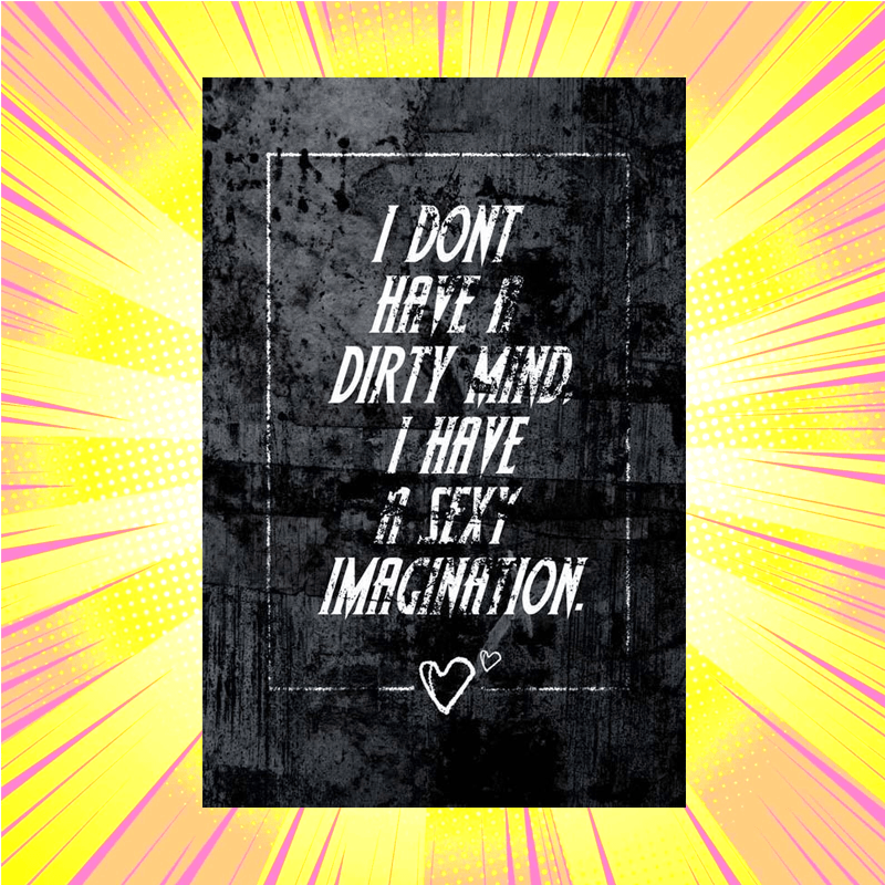 I Have A Sexy Imagination Print - www.entertainmentstore.in