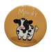 Unoriginal Thoughts Moody Cow Badge - www.entertainmentstore.in