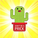 The Dont Be A Prick Pin - www.entertainmentstore.in