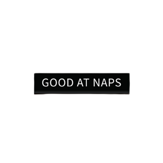 The Good At Naps Pin - www.entertainmentstore.in