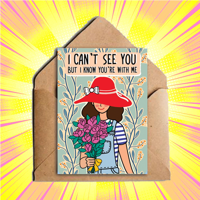 I Cant See You But I Know Greeting Card - www.entertainmentstore.in