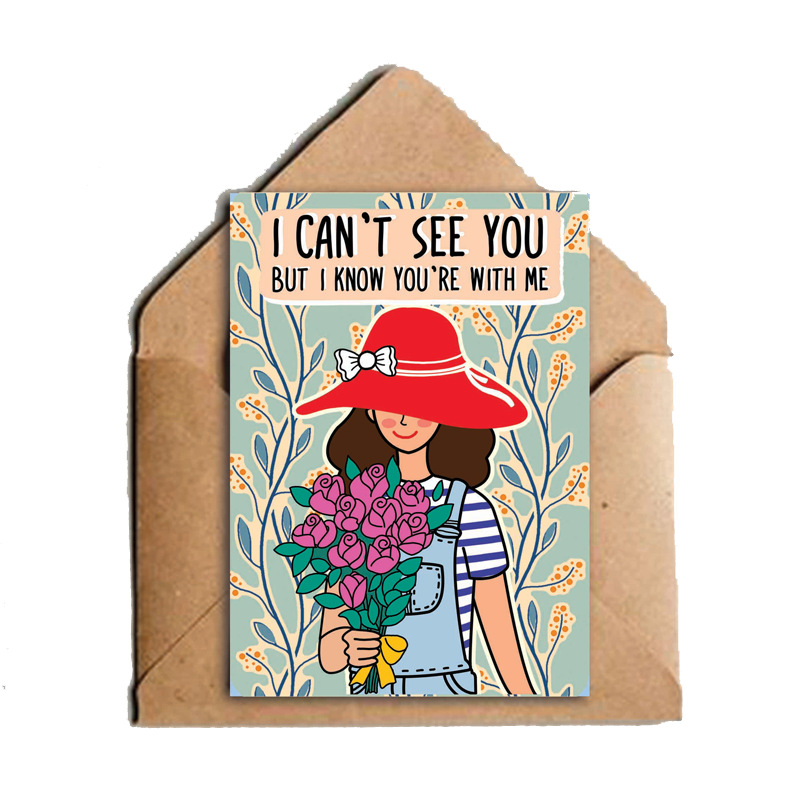 I Cant See You But I Know Greeting Card - www.entertainmentstore.in