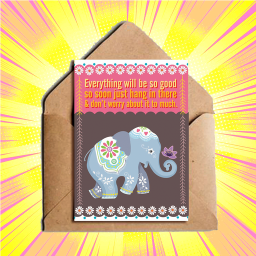 Everything Will Be So Good So Soon Greeting Card - www.entertainmentstore.in