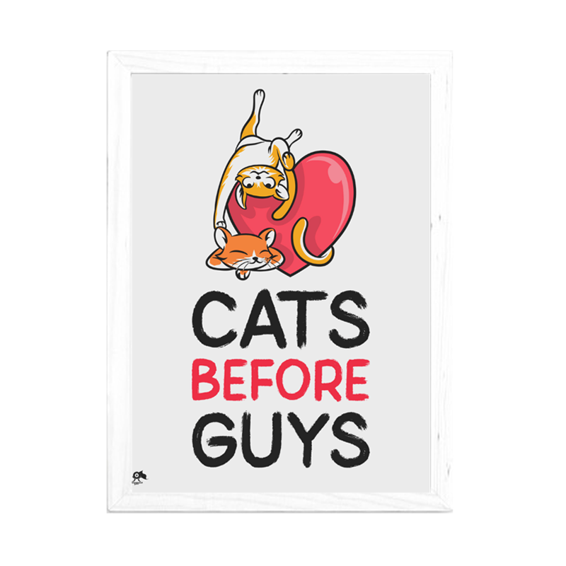 Cats Before Guys Framed Poster - www.entertainmentstore.in